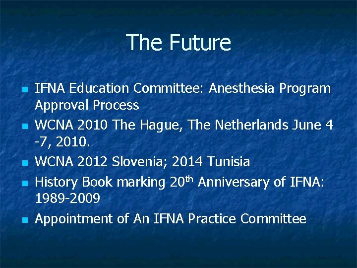 The Future n n n IFNA Education Committee: Anesthesia Program Approval Process WCNA 2010