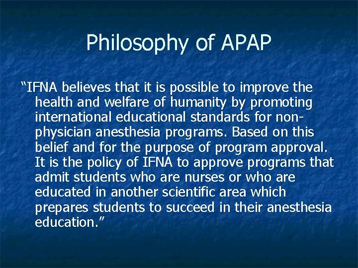 Philosophy of APAP “IFNA believes that it is possible to improve the health and