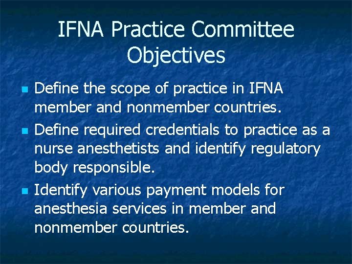 IFNA Practice Committee Objectives n n n Define the scope of practice in IFNA