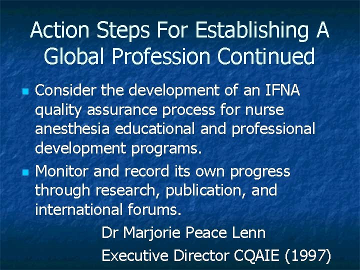 Action Steps For Establishing A Global Profession Continued n n Consider the development of