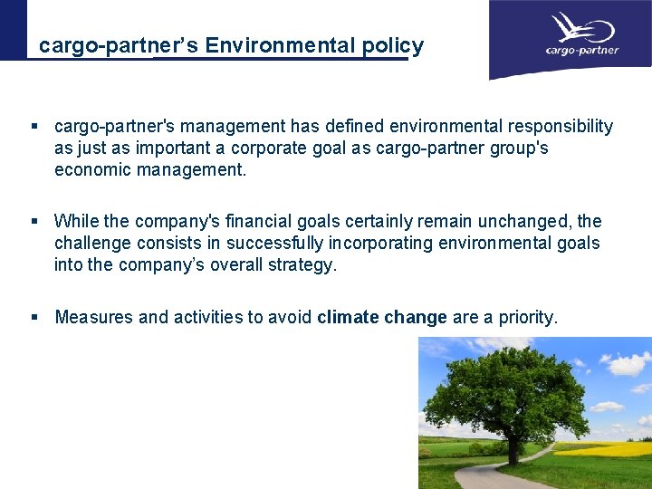 cargo-partner’s Environmental policy § cargo-partner's management has defined environmental responsibility as just as important