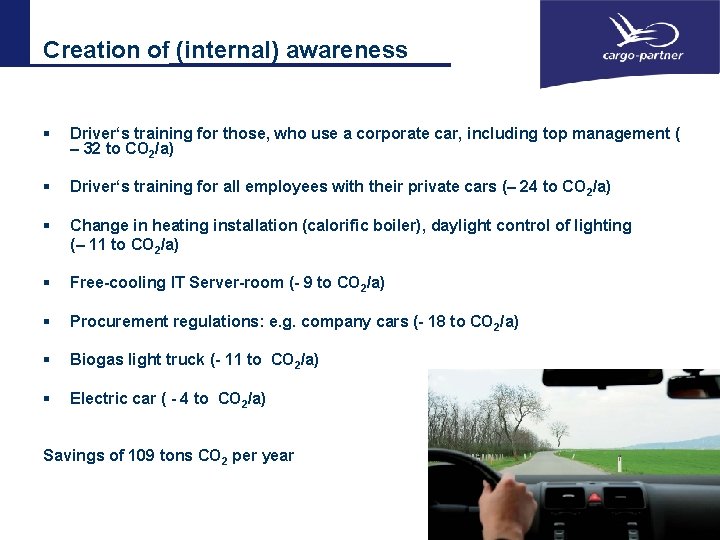 Creation of (internal) awareness § Driver‘s training for those, who use a corporate car,