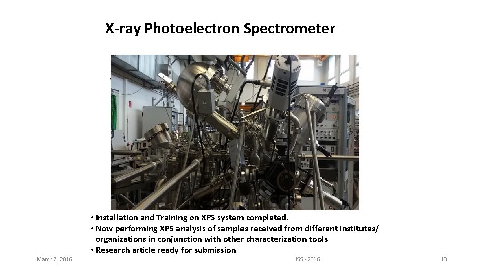 X-ray Photoelectron Spectrometer • Installation and Training on XPS system completed. • Now performing