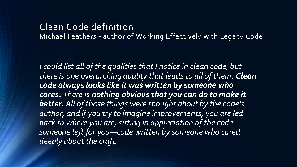 Clean Code definition Michael Feathers - author of Working Effectively with Legacy Code I Clean Code definition Michael Feathers - author of Working Effectively with Legacy Code I