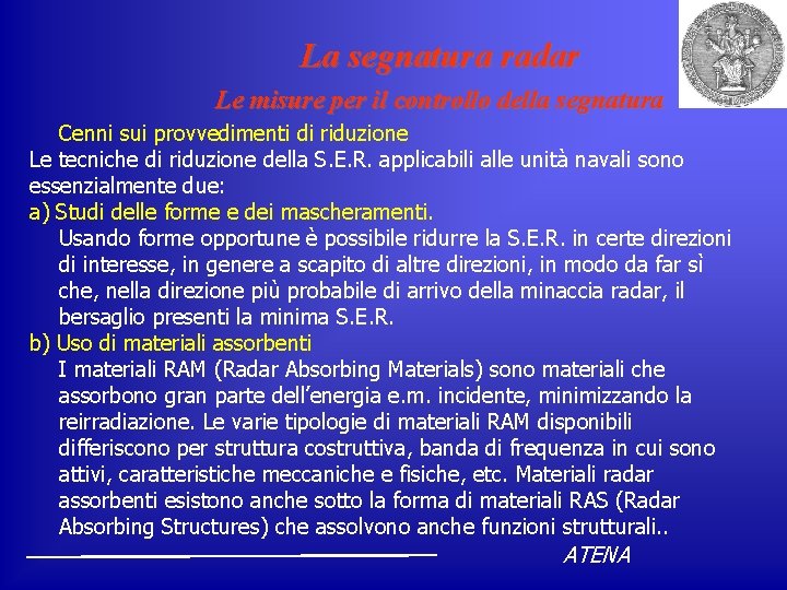 La segnatura radar Le misure per il controllo della segnatura Cenni sui provvedimenti di