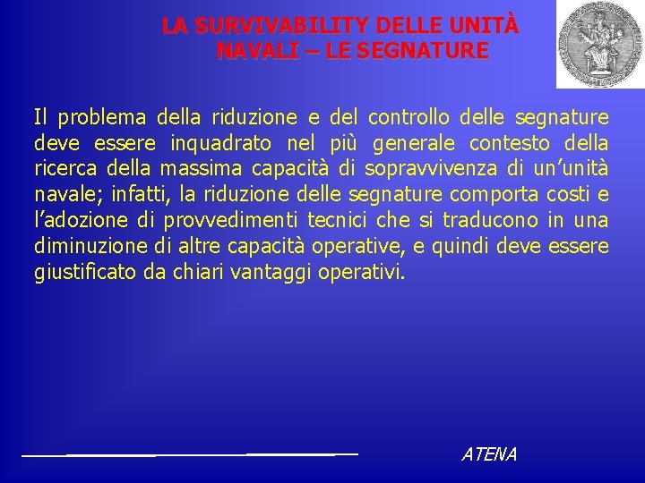 LA SURVIVABILITY DELLE UNITÀ NAVALI – LE SEGNATURE Il problema della riduzione e del