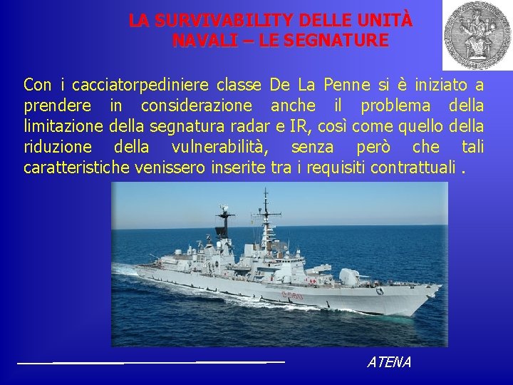 LA SURVIVABILITY DELLE UNITÀ NAVALI – LE SEGNATURE Con i cacciatorpediniere classe De La