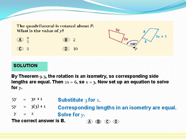 SOLUTION By Theorem 9. 3, the rotation is an isometry, so corresponding side lengths