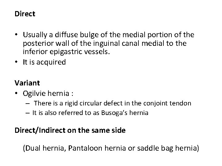 Direct • Usually a diffuse bulge of the medial portion of the posterior wall