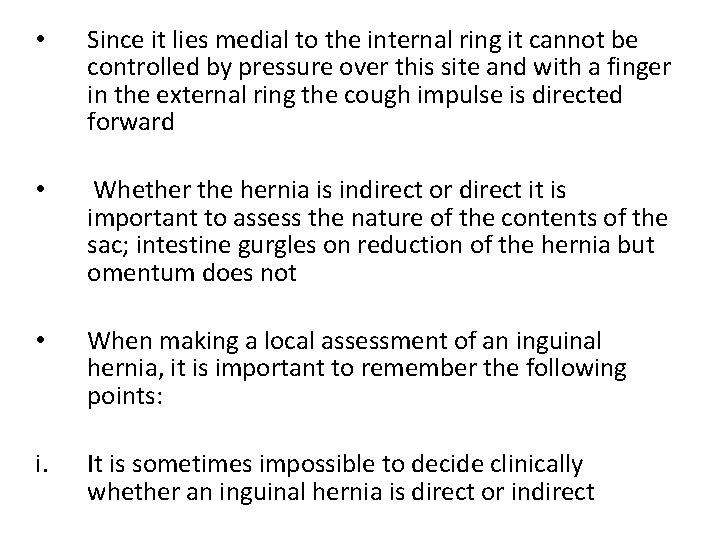  • Since it lies medial to the internal ring it cannot be controlled