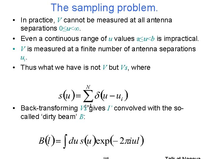 The sampling problem. • In practice, V cannot be measured at all antenna separations