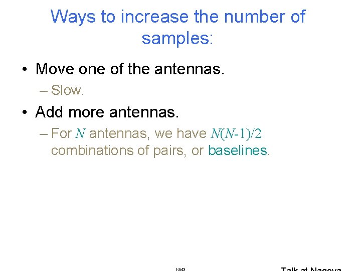 Ways to increase the number of samples: • Move one of the antennas. –