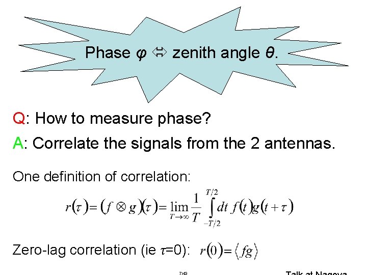 Phase φ zenith angle θ. Q: How to measure phase? A: Correlate the signals