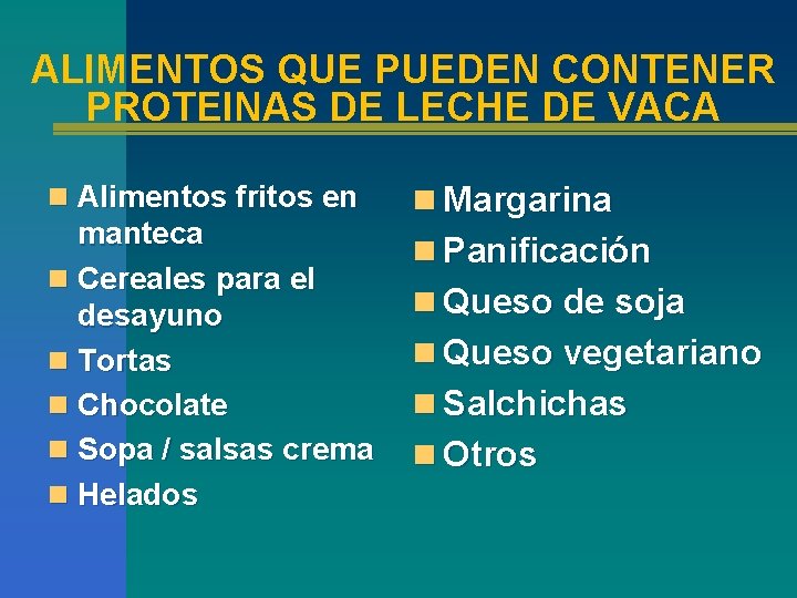 ALIMENTOS QUE PUEDEN CONTENER PROTEINAS DE LECHE DE VACA n Alimentos fritos en manteca