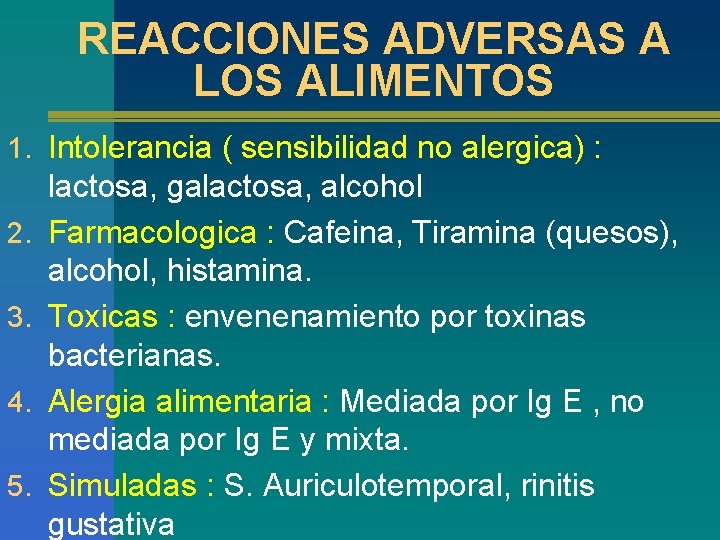 REACCIONES ADVERSAS A LOS ALIMENTOS 1. Intolerancia ( sensibilidad no alergica) : 2. 3.