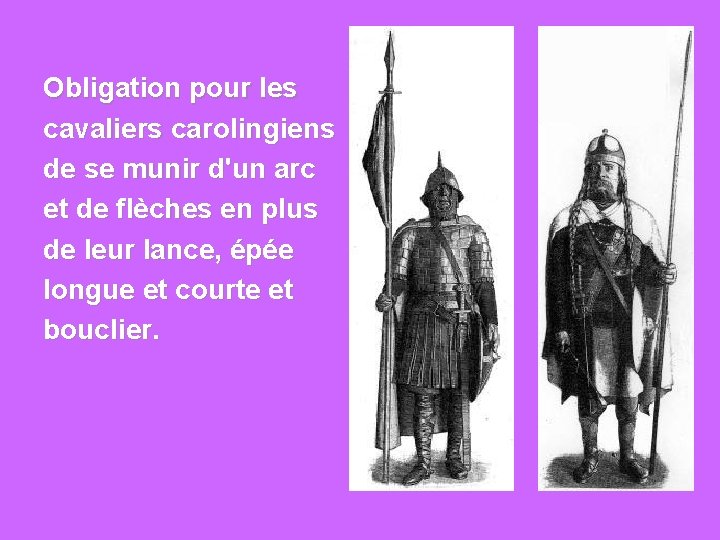 Obligation pour les cavaliers carolingiens de se munir d'un arc et de flèches en