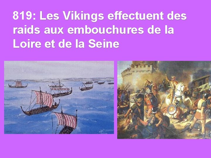 819: Les Vikings effectuent des raids aux embouchures de la Loire et de la