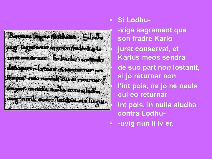  • Si Lodhu- • -vigs sagrament que son fradre Karlo • jurat conservat,