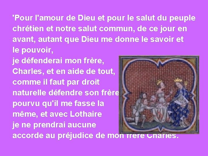 'Pour l'amour de Dieu et pour le salut du peuple chrétien et notre salut