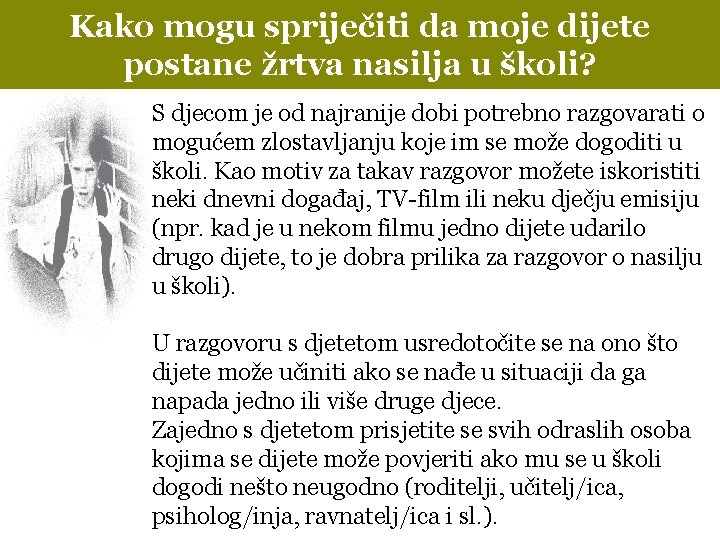 Kako mogu spriječiti da moje dijete postane žrtva nasilja u školi? S djecom je