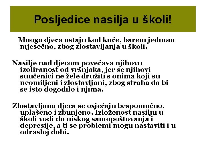 Posljedice nasilja u školi! Mnoga djeca ostaju kod kuće, barem jednom mjesečno, zbog zlostavljanja