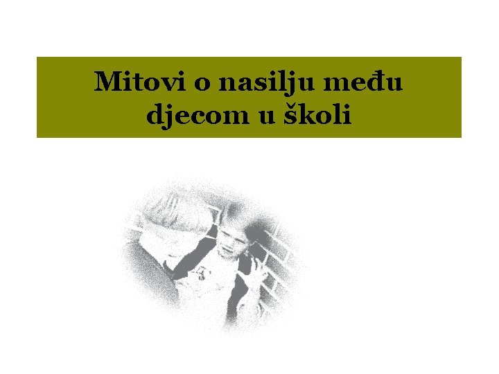 Mitovi o nasilju među djecom u školi 