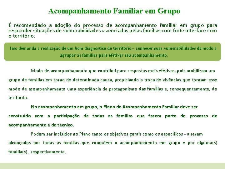 Acompanhamento Familiar em Grupo É recomendado a adoção do processo de acompanhamento familiar em