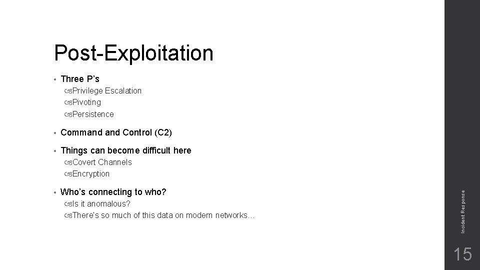 Post-Exploitation • Three P’s Privilege Escalation Pivoting Persistence • Command Control (C 2) • Post-Exploitation • Three P’s Privilege Escalation Pivoting Persistence • Command Control (C 2) •