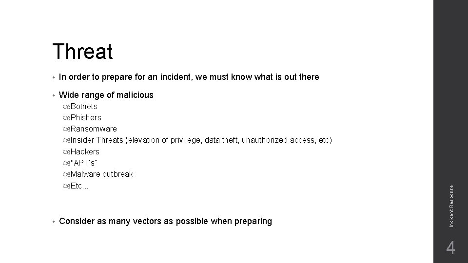 • In order to prepare for an incident, we must know what is • In order to prepare for an incident, we must know what is