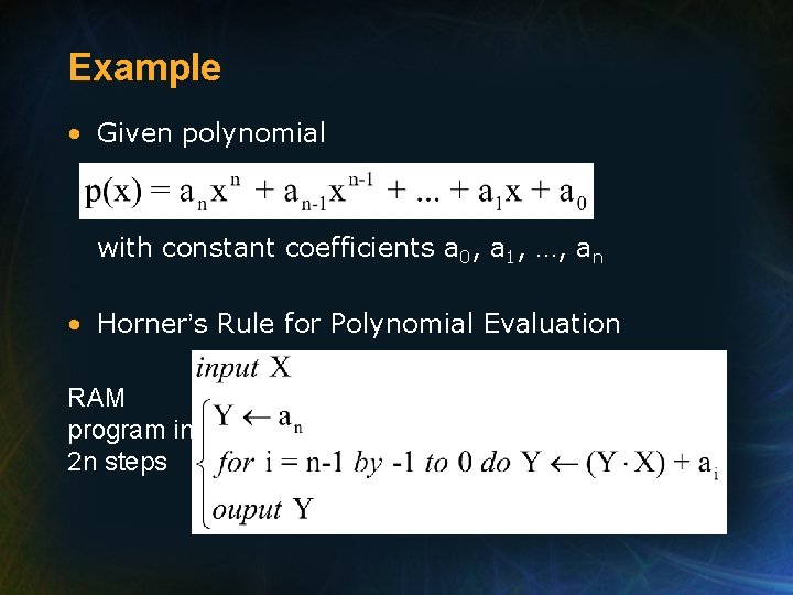 Example • Given polynomial with constant coefficients a 0, a 1, …, an •