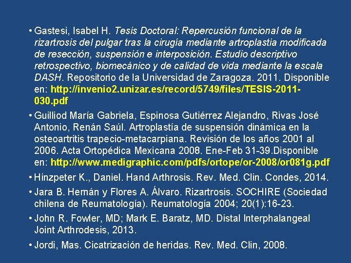 • Gastesi, Isabel H. Tesis Doctoral: Repercusión funcional de la rizartrosis del pulgar • Gastesi, Isabel H. Tesis Doctoral: Repercusión funcional de la rizartrosis del pulgar