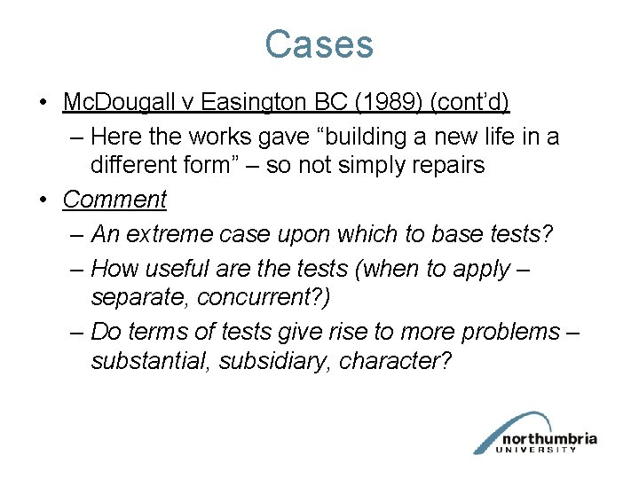 Cases • Mc. Dougall v Easington BC (1989) (cont’d) – Here the works gave Cases • Mc. Dougall v Easington BC (1989) (cont’d) – Here the works gave