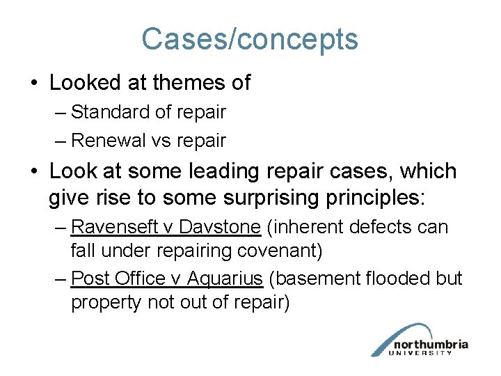 Cases/concepts • Looked at themes of – Standard of repair – Renewal vs repair Cases/concepts • Looked at themes of – Standard of repair – Renewal vs repair