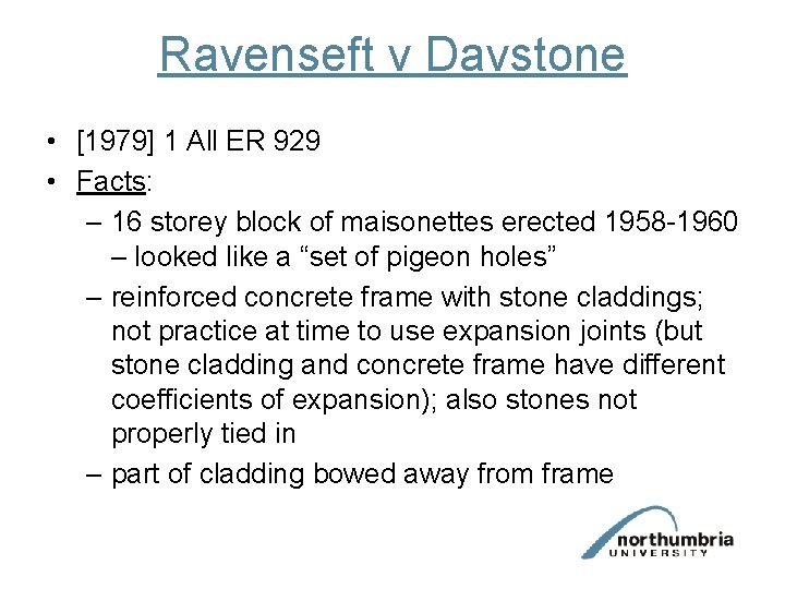 Ravenseft v Davstone • [1979] 1 All ER 929 • Facts: – 16 storey
