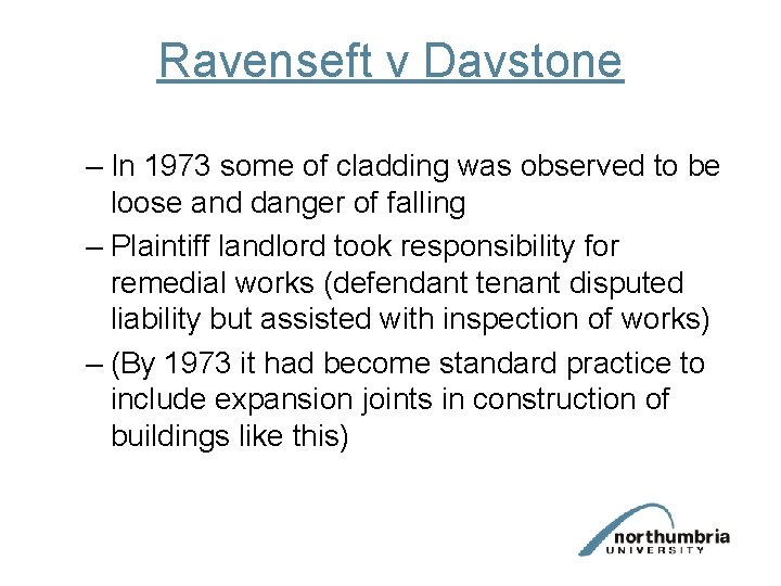 Ravenseft v Davstone – In 1973 some of cladding was observed to be loose Ravenseft v Davstone – In 1973 some of cladding was observed to be loose