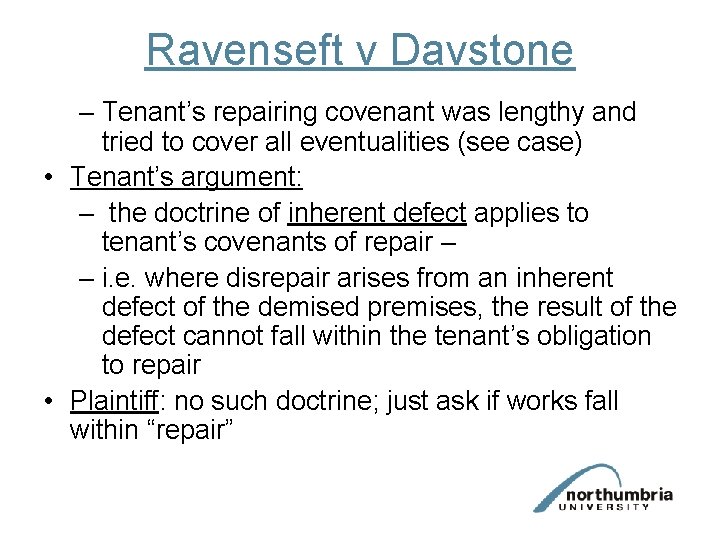 Ravenseft v Davstone – Tenant’s repairing covenant was lengthy and tried to cover all Ravenseft v Davstone – Tenant’s repairing covenant was lengthy and tried to cover all