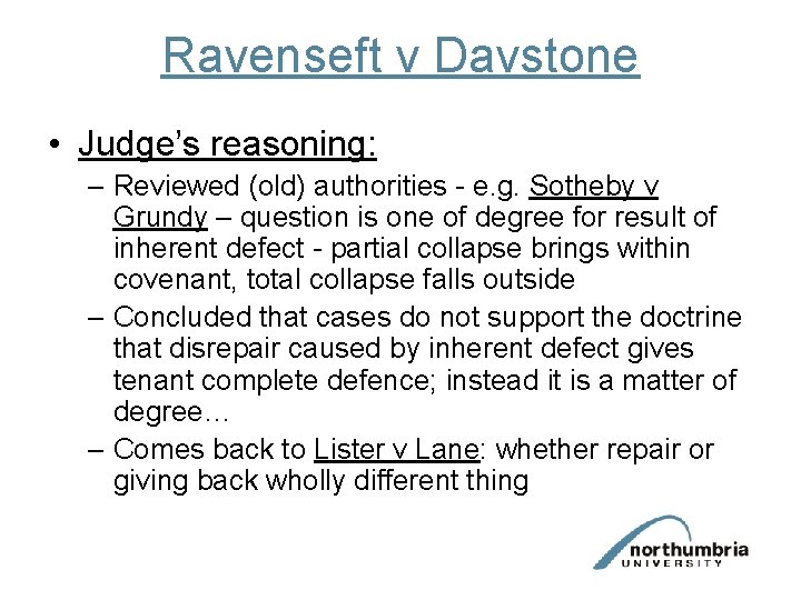 Ravenseft v Davstone • Judge’s reasoning: – Reviewed (old) authorities - e. g. Sotheby Ravenseft v Davstone • Judge’s reasoning: – Reviewed (old) authorities - e. g. Sotheby
