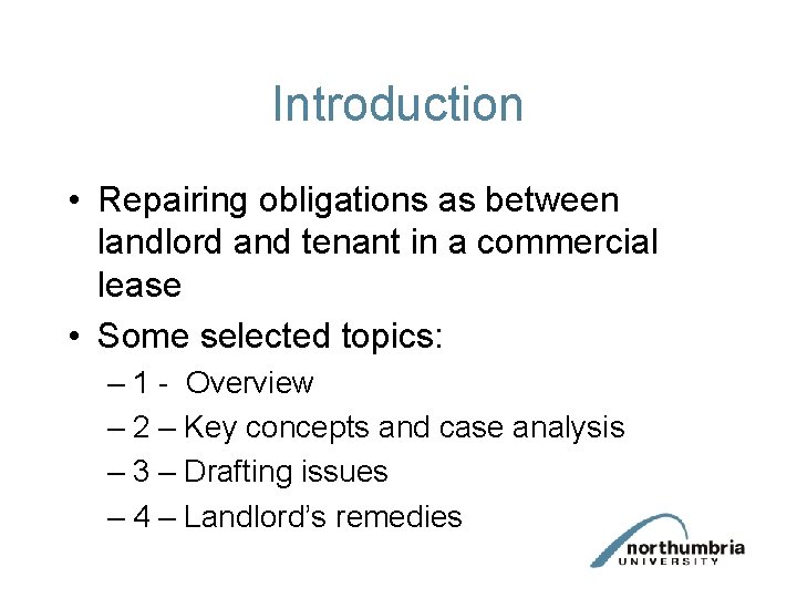 Introduction • Repairing obligations as between landlord and tenant in a commercial lease • Introduction • Repairing obligations as between landlord and tenant in a commercial lease •