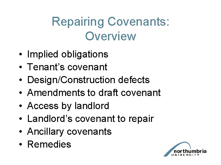 Repairing Covenants: Overview • • Implied obligations Tenant’s covenant Design/Construction defects Amendments to draft Repairing Covenants: Overview • • Implied obligations Tenant’s covenant Design/Construction defects Amendments to draft
