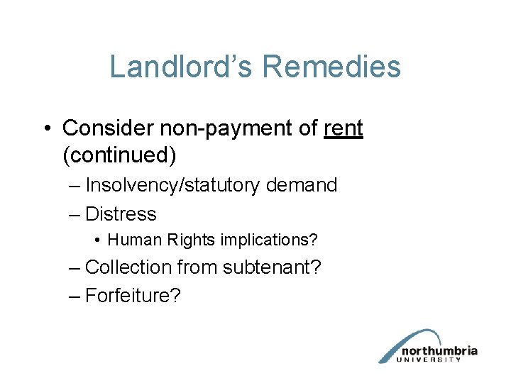 Landlord’s Remedies • Consider non-payment of rent (continued) – Insolvency/statutory demand – Distress • Landlord’s Remedies • Consider non-payment of rent (continued) – Insolvency/statutory demand – Distress •