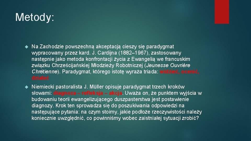 Metody: Na Zachodzie powszechną akceptacją cieszy się paradygmat wypracowany przez kard. J. Cardijna (1882–