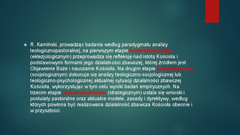  R. Kamiński, prowadząc badania według paradygmatu analizy teologicznopastoralnej, na pierwszym etapie kryteriologicznym (eklezjologicznym)