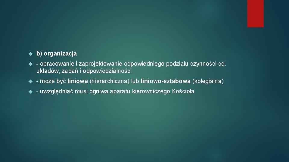  b) organizacja - opracowanie i zaprojektowanie odpowiedniego podziału czynności cd. układów, zadań i