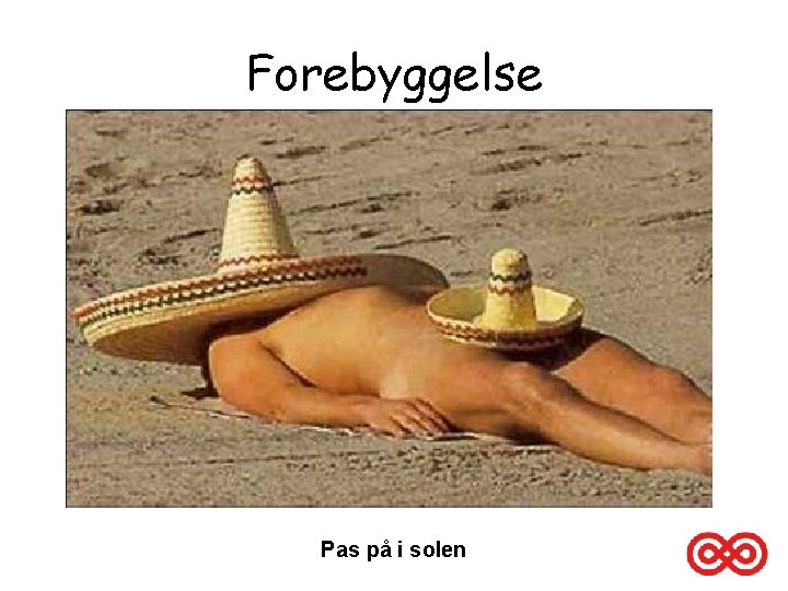 Forebyggelse Pas på i solen 