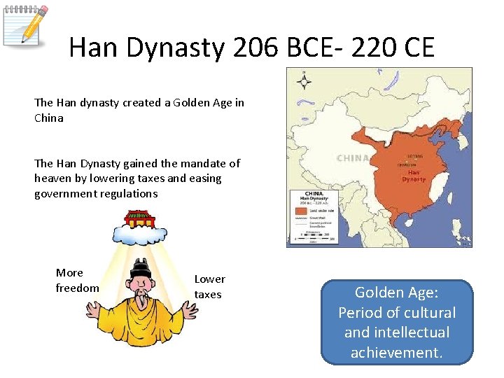 Han Dynasty 206 BCE- 220 CE The Han dynasty created a Golden Age in