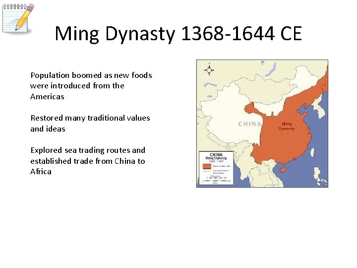 Ming Dynasty 1368 -1644 CE Population boomed as new foods were introduced from the