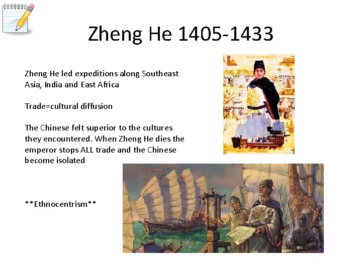 Zheng He 1405 -1433 Zheng He led expeditions along Southeast Asia, India and East