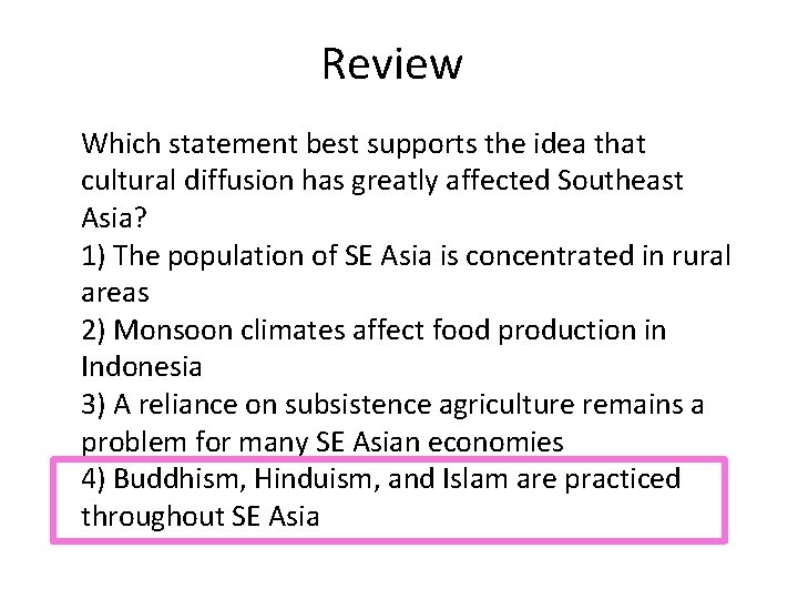 Review Which statement best supports the idea that cultural diffusion has greatly affected Southeast