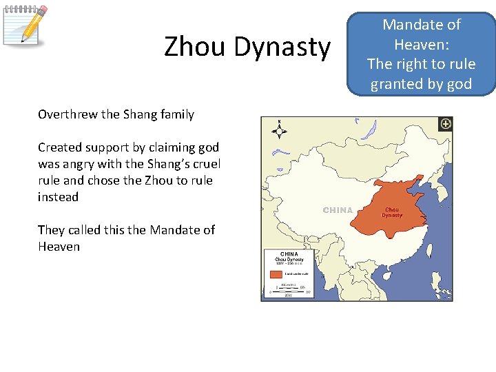 Zhou Dynasty Overthrew the Shang family Created support by claiming god was angry with