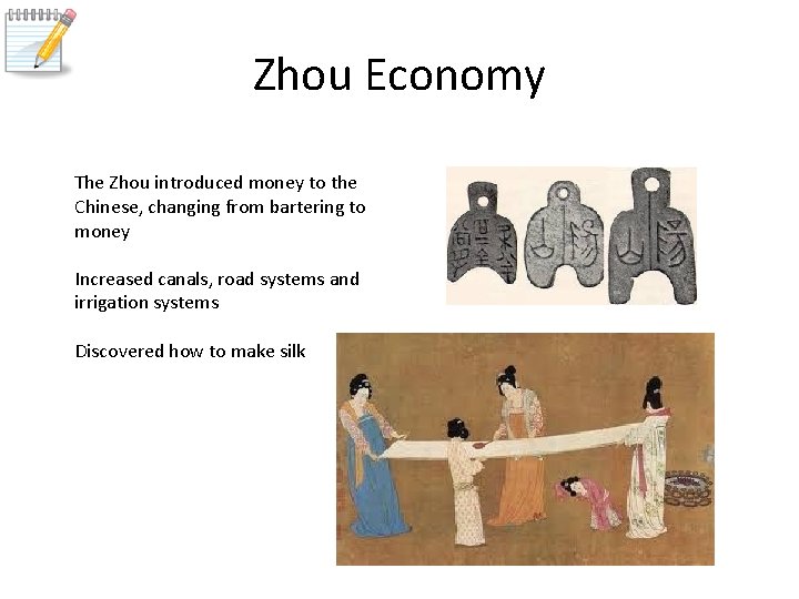 Zhou Economy The Zhou introduced money to the Chinese, changing from bartering to money